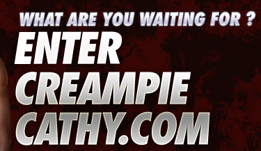 Click To visit CreampieCathy.com